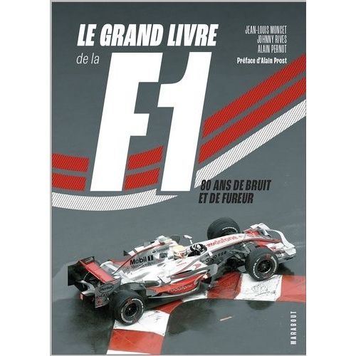 Le Grand Livre De La F1 - 80 Ans De Bruit Et De Fureur