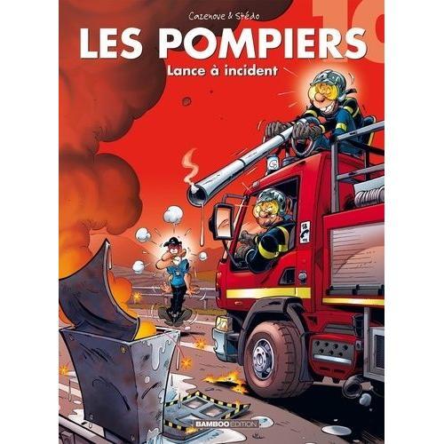 Les Pompiers Tome 10 - Lance À Incident