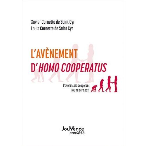 L'avènement D'homo Cooperatus - L'avenir Sera Coopérant (Ou Ne Sera Pas)