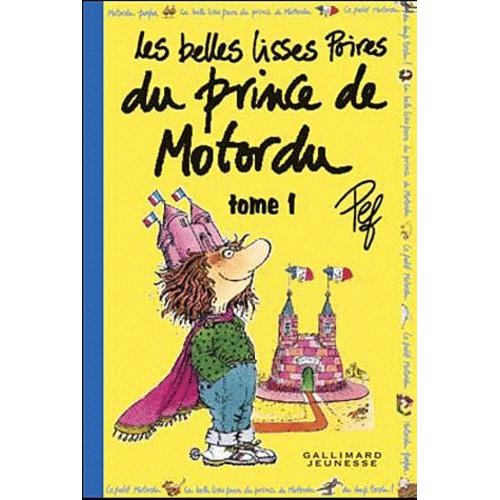 Les Belles Lisses Poires Du Prince De Motordu - Tome 1