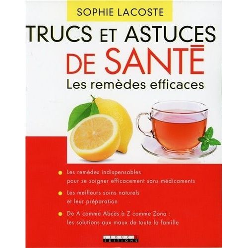 Trucs Et Astuces De Santé - Les Remèdes Efficaces
