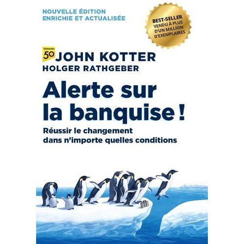 Alerte Sur La Banquise ! - Réussir Le Changement Dans N'importe Quelles Conditions