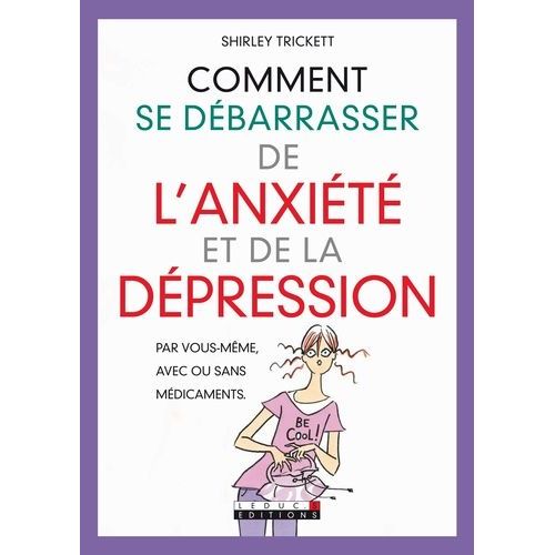 Comment Se Débarrasser De L'anxiété Et De La Dépression