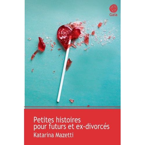 Petites Histoires Pour Futurs Et Ex-Divorcés
