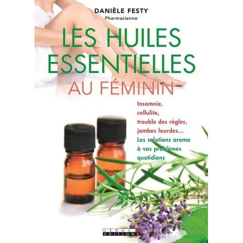 Les Huiles Essentielles Au Féminin