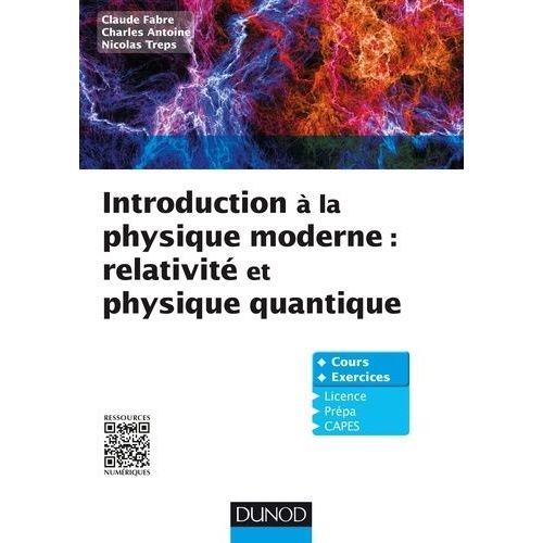 Introduction À La Physique Moderne : Relativité Et Physique Quantique - Cours Et Exercices