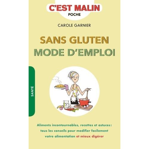 Sans Gluten - Mode D'emploi