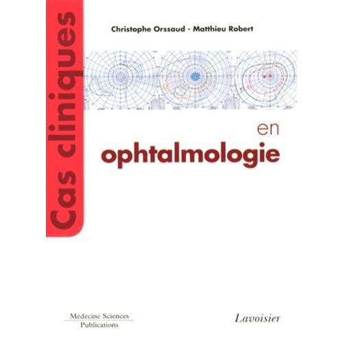 Cas Cliniques En Ophtalmologie