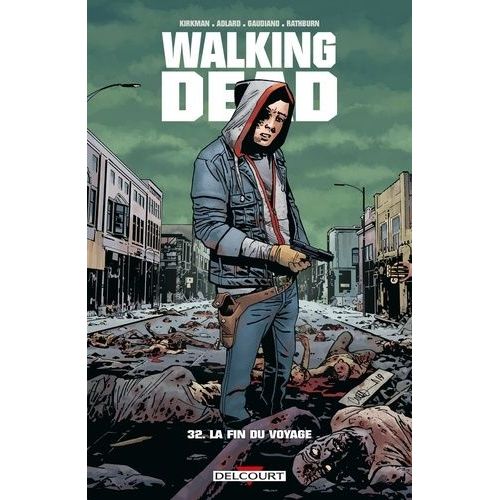 Walking Dead - Tome 32 - La Fin Du Voyage