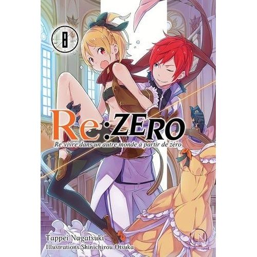 Re:Zero - Re:Vivre Dans Un Autre Monde A Partir De Zero - Tome 8