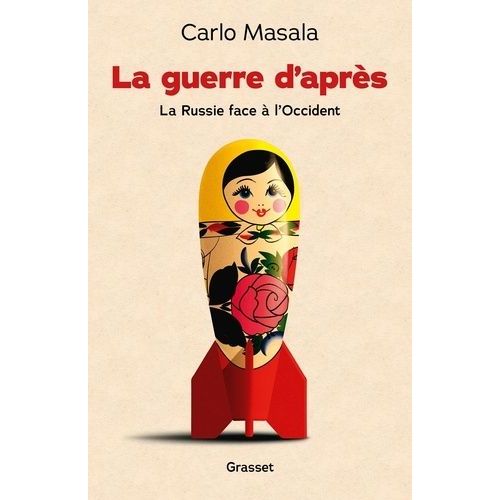 La Guerre D'après - La Russie Face À L'occident