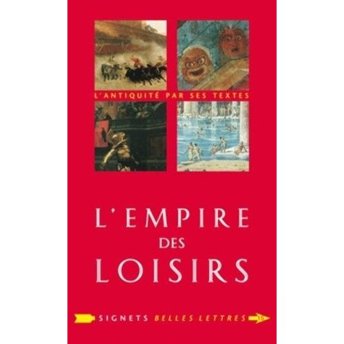 L'empire Des Loisirs - L'otium Des Romains