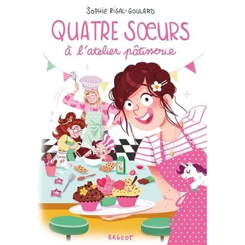 Quatre Soeurs - Tome 8 - Quatre Soeurs À L'atelier Pâtisserie