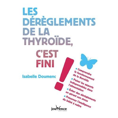 Les Dérèglements De La Thyroïde, C'est Fini !