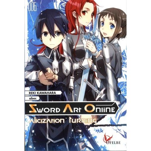 Sword Art Online - Light Novel - Tome 6 : Alicization Turning