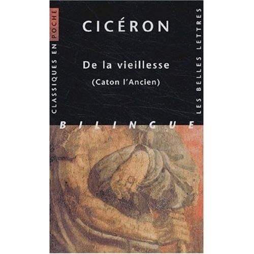 De La Vieillesse (Caton L'ancien) - Edition Bilingue Français-Latin