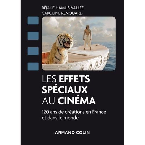 Les Effets Spéciaux Au Cinéma - Un Siècle De Créations En France Et Dans Le Monde