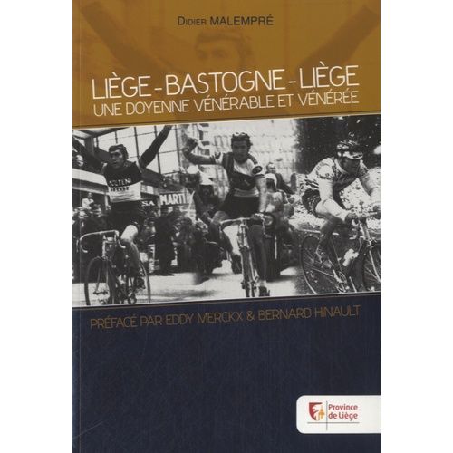 Liège-Bastogne-Liège, Une Doyenne Vénérable Et Vénérée