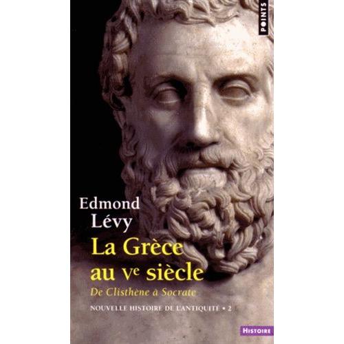 Nouvelle Histoire De L'antiquité - Tome 2, La Grèce Au Ve Siècle, De Clisthène À Socrate