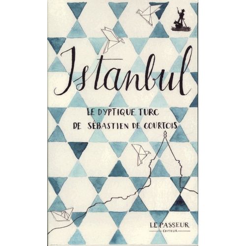 Coffret Isanbul, Le Dyptique Turc De Sébastien De Courtois - Un Thé À Istanbul Et Lettres Du Bosphore