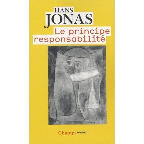 Le Principe Responsabilité - Une Éthique Pour La Civilisation Technologique