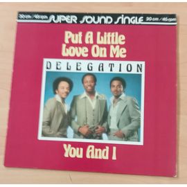 Put A Little Love On Me / You And I - Maxi 45 Tours ( Delegation )