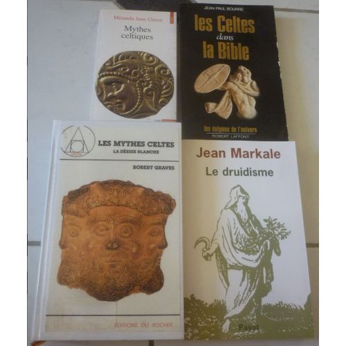 Celtes, Religion : Les Mythes, La Déesse Blanche (Robert Graves) + Le Druidisme, Traditions Et Dieux (Jean Markale) + Dans La Bible (Jean-Paul Bourre) + Mythes Celtiques (Miranda Jane Green)