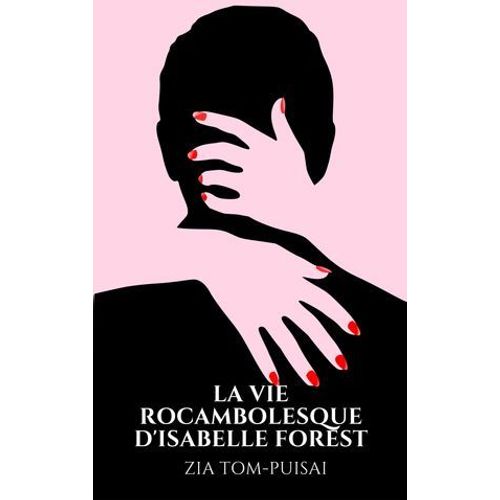 La Vie Rocambolesque D'isabelle Forest