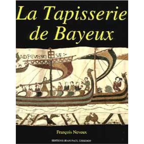 La Tapisserie De Bayeux - Photographies De La Ville De Bayeux