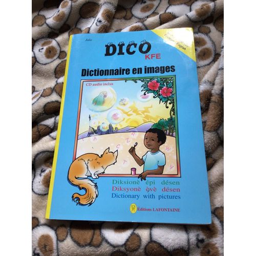 Dico Kfe. Dictionnaire En Images. Kreyol -Français -Anglais. Jala 