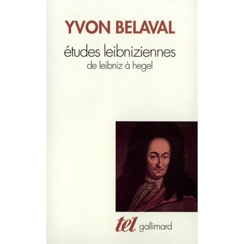 Études Leibniziennes. De Leibniz À Hegel