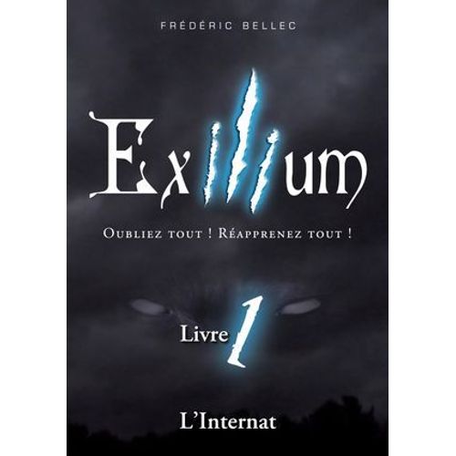 Exilium - Livre 1 : L'internat