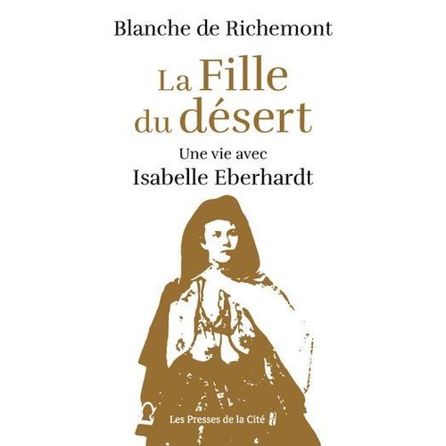 La Fille Du Désert - Une Vie Avec Isabelle Eberhardt