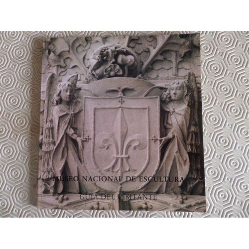 Museo Nacional De Escultura De Valladolid // Guia Del Visitante