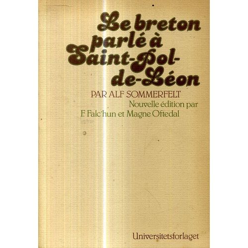 Le Breton Parle A Saint Pol De Leon Par Alf Sommerfelt Phonetique Et Morphologie Nouvelle Editio Universitetsforlaget Oslo 186 Pages 1978