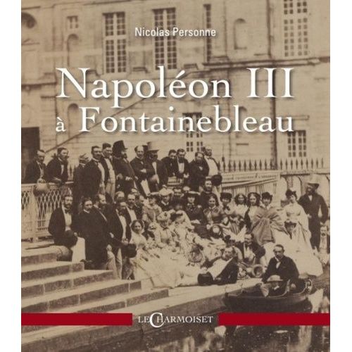 Napoléon Iii À Fontainebleau