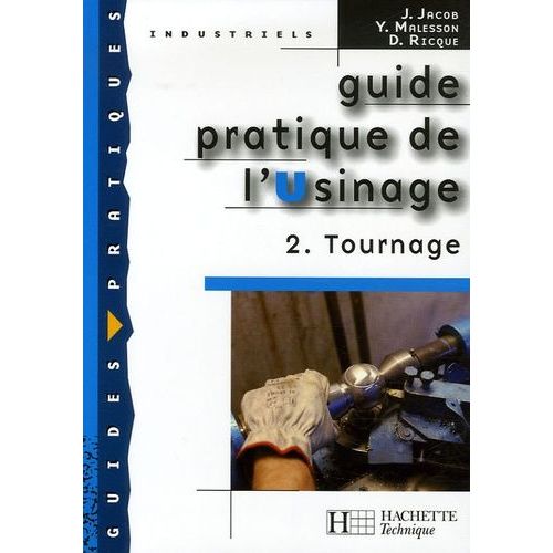 Guide Pratique De L'usinage - Tome 2, Tournage