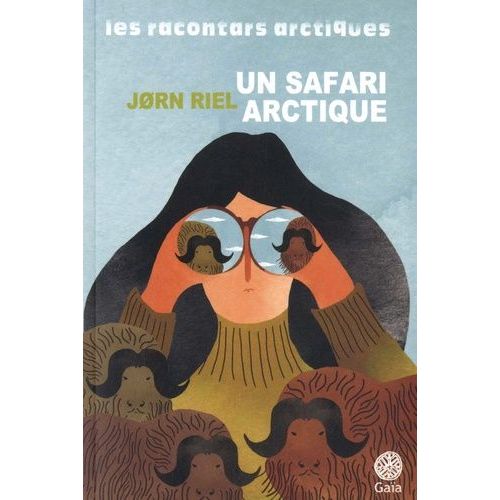 Les Racontars Arctiques - Un Safari Arctique - Et Autres Racontars