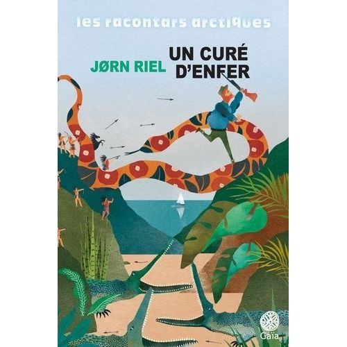 Les Racontars Arctiques - Un Curé D'enfer - Et Autres Racontars