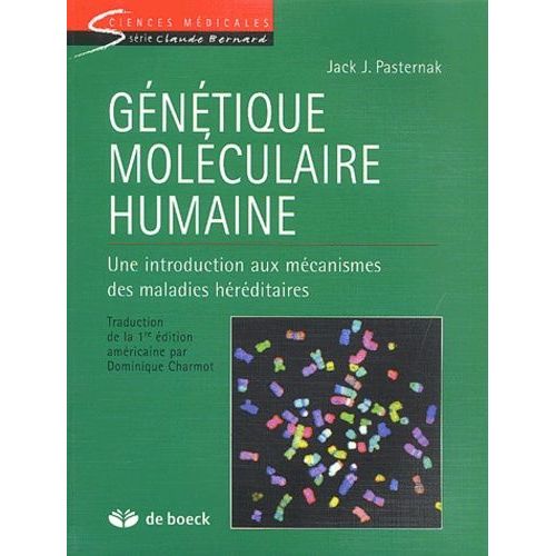 Genetique Moleculaire Humaine - Une Introduction Aux Mecanismes Des Maladies Hereditaires