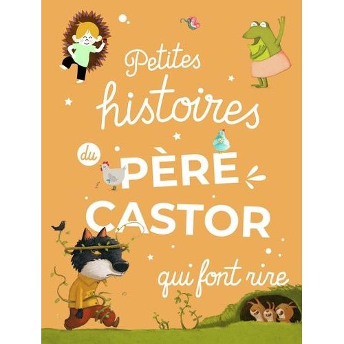 Petites Histoires Du Père Castor Qui Font Rire