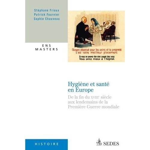 Hygiène Et Santé En Europe De La Fin Du Xviiie Siècle Aux Lendemains De La Première Guerre Mondiale