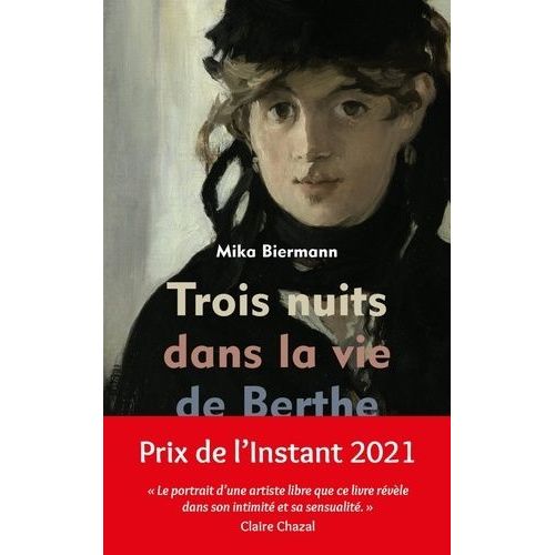 Trois Nuits Dans La Vie De Berthe Morisot