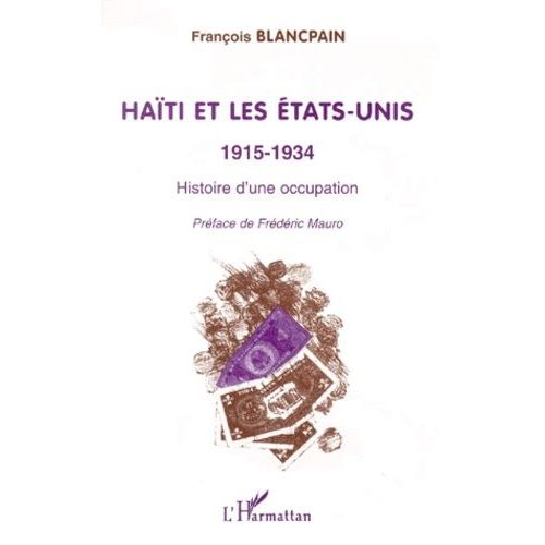 Haiti Et Les Etats-Unis 1915-1934 - Histoire D'une Occupation
