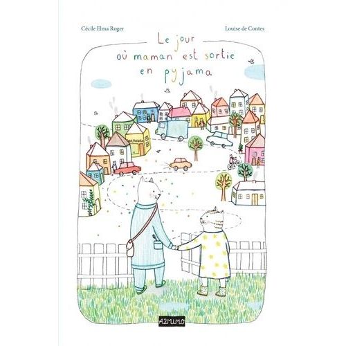 Le Jour Où Maman Est Sortie En Pyjama
