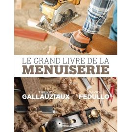 Le Grand Livre De La Menuiserie