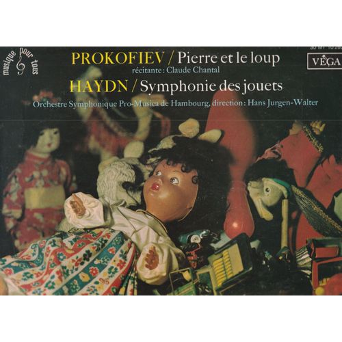 Lp 33 Prokofiev Pierre Et Le Loup - Haydn La Symphonie Des Jouets - Orch. Symp. Pro-Musica De Hambourg Dir. Hans-Jurgen Walter Récitante Claude Chantal