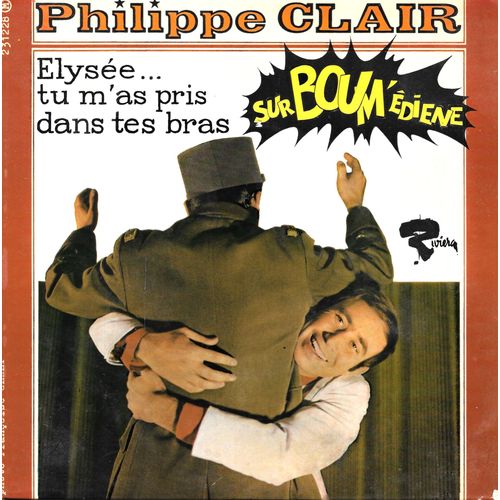 Philippe Clair : Elysée... Tu M'As Pris Dans Tes Bras / Surboum'Édiene [Vinyle 45 Tours 7"] 1966