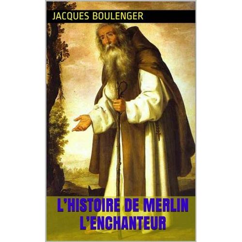 L'histoire De Merlin L'enchanteur