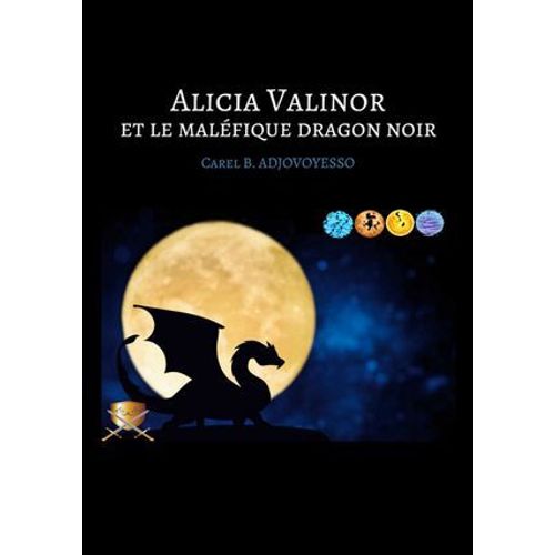 Alicia Valinor Et Le Maléfique Dragon Noir